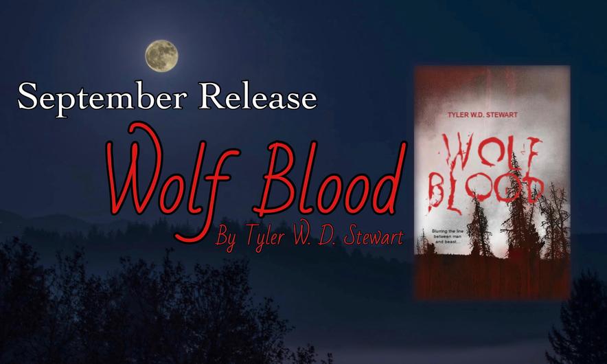 September Banner - New Release - Wolf Blood by Tyler W.D. Stewart
