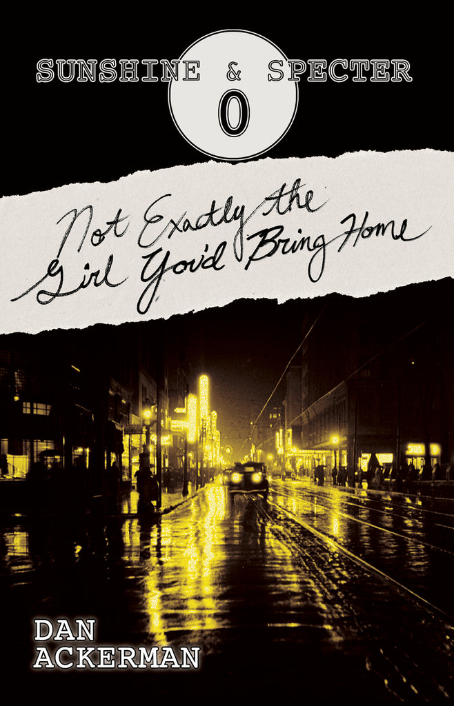 Not Exactly the Girl You’d Bring Home (Sunshine and Specter #0)