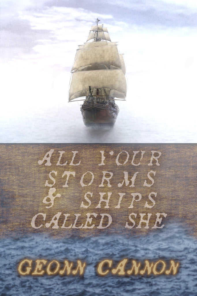 All Your Storms and Ships Called She