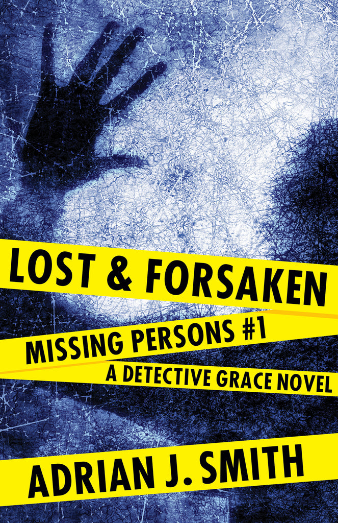 Lost and Forsaken by Adrian J Smith