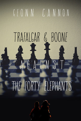 Trafalgar & Boone Against the Forty Elephants (Trafalgar & Boone #5)