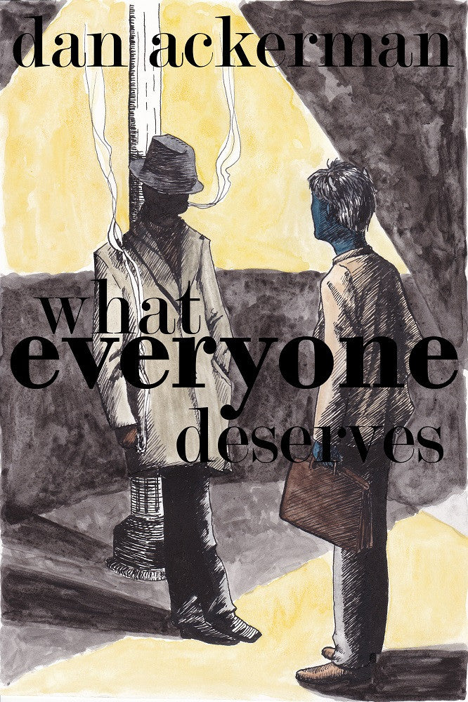 Cover for What Everyone Deserves by Dan Ackerman