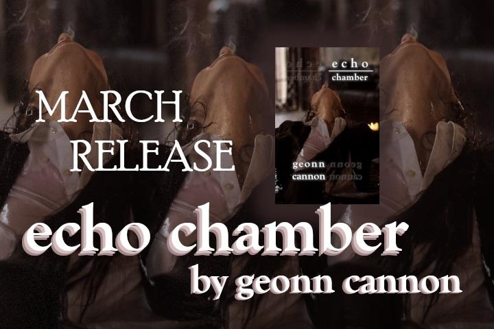 March - New Release - Echo Chamber by Geonn Cannon